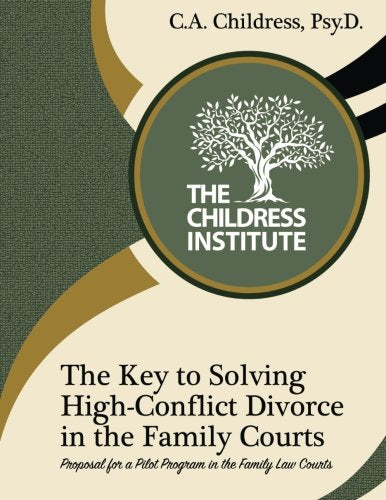 The Key to Solving High-Conflict Divorce in the Family Courts: Proposal for a Pilot Program in the Family Law Courts