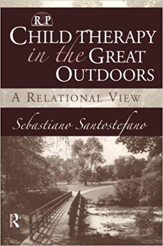 Child Therapy in the Great Outdoors (Relational Perspectives Book Series)