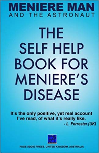 Meniere Man And The Astronaut. The Self Help Book For Meniere's Disease