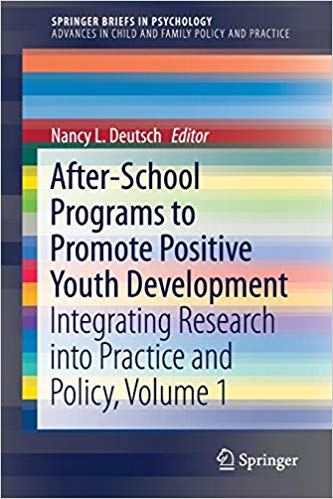 After-School Programs to Promote Positive Youth Development: Integrating Research into Practice and Policy, Volume 1 (SpringerBriefs in Psychology)
