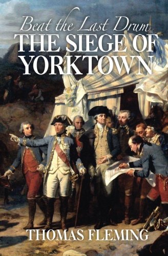 Beat the Last Drum: The Siege of Yorktown