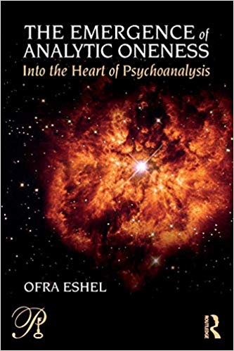 The Emergence of Analytic Oneness (Psychoanalysis in a New Key Book Series)