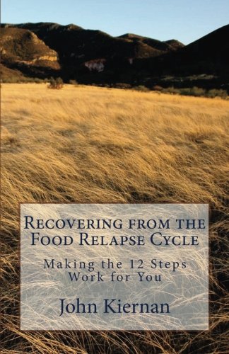 Recovery from Food Relapse Cycle: Making the 12 Steps Work for You