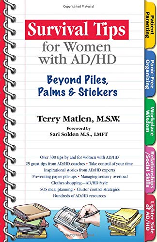 Survival Tips for Women with AD/HD: Beyond Piles, Palms & Stickers