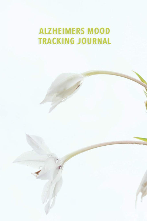 Alzheimers Mood Tracking Journal: A guided Daily and Weekly reflection for caregivers of Dementia Patients to analyse and improve care