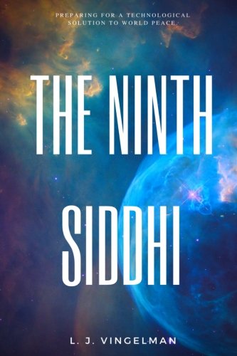 The Ninth Siddhi: Preparing for a Technological Solution for World Peace