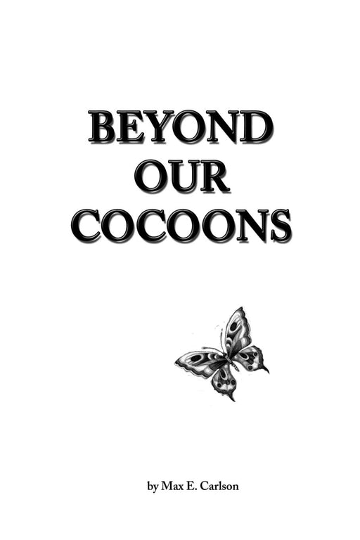 Beyond Our Cocoons