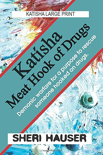 Katisha Meat Hook of Drugs: Large Print (Katisha Large Print)