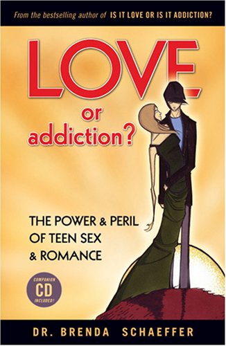 Love or Addiction? The Power & Peril of Teen Sex & Romance