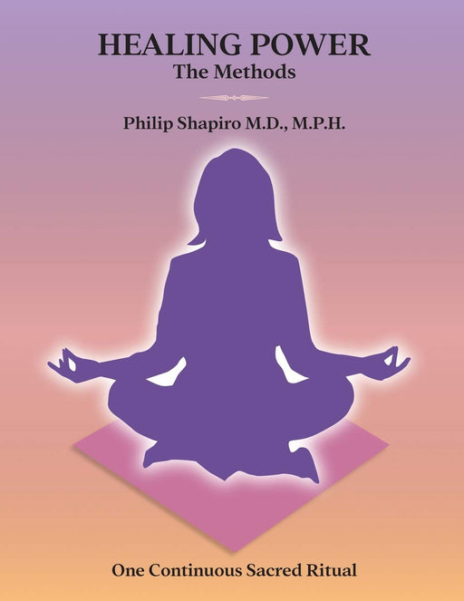 Healing Power: The Methods: One Continuous Sacred Ritual