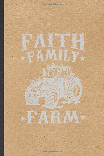 Faith Family Farm: Funny Jesus Country Farming Lined Notebook/ Blank Journal For Famer Faith Family Farm, Inspirational Saying Unique Special Birthday Gift Idea Classic 6x9 110 Pages