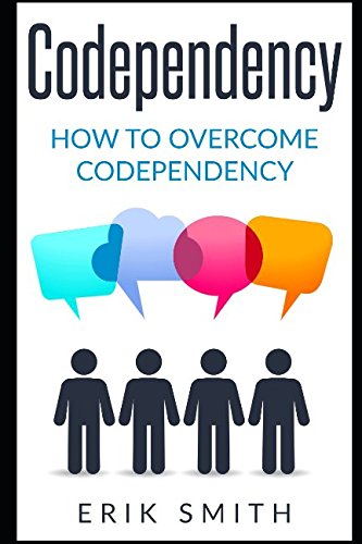 Codependency: How to Overcome Codependency