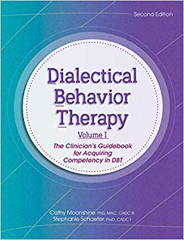 Dialectical Behavior Therapy, Vol 1, 2nd Edition: The Clinician's Guidebook for Acquiring Competency in DBT