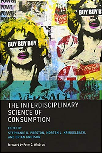 The Interdisciplinary Science of Consumption (The MIT Press)