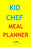 Kid Chef Meal Planner: Track And Plan Your Meals Weekly In 2020 (Kid Chef 52 Weeks Food Planner | Journal | Log | Calendar): 2020 monthly meal planner ... Journal, Meal Prep And Planning Grocery List