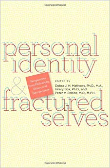 Personal Identity and Fractured Selves: Perspectives from Philosophy, Ethics, and Neuroscience