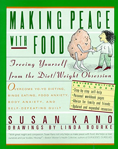 Making Peace With Food: Freeing Yourself from the Diet/Weight Obsession