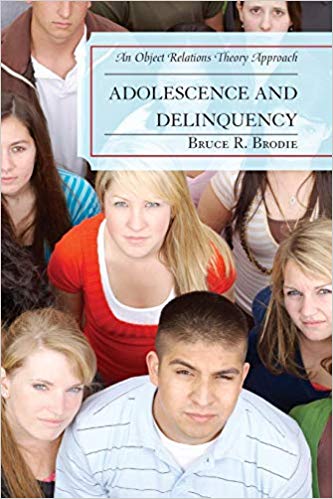 Adolescence and Delinquency: An Object-Relations Theory Approach: An Object-Relations Theory Approach