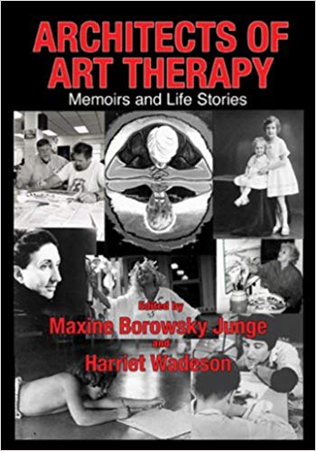 Architects of Art Therapy: Memoirs and Life Stories