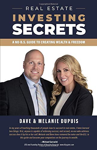 Real Estate Investing Secrets: A No-B.S. Guide to Creating Wealth & Freedom