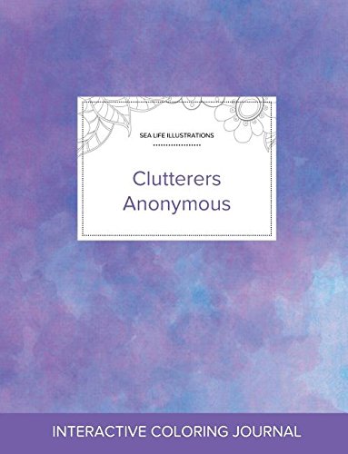 Adult Coloring Journal: Clutterers Anonymous (Sea Life Illustrations, Purple Mist)