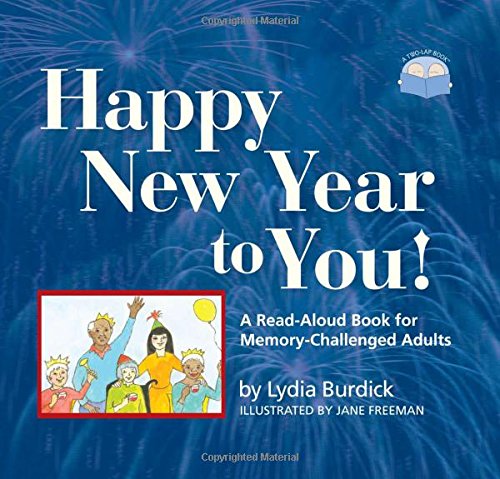 Happy New Year to You!: A Read-Aloud Book for Memory-Challenged Adults (Two-Lap Books)
