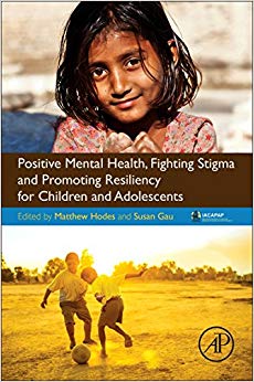 Positive Mental Health, Fighting Stigma and Promoting Resiliency for Children and Adolescents