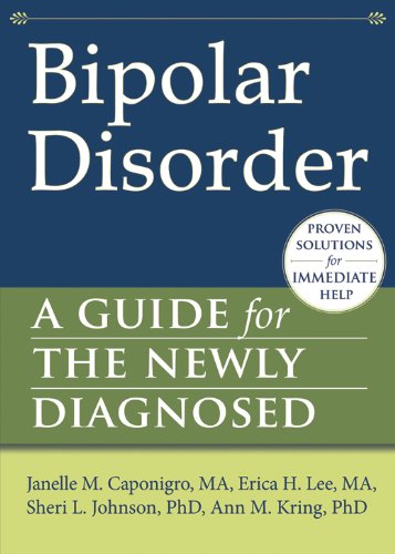 Bipolar Disorder: A Guide for the Newly Diagnosed (The New Harbinger Guides for the Newly Diagnosed Series)
