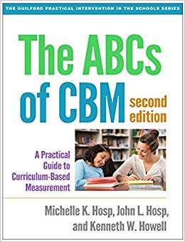 The ABCs of CBM, Second Edition: A Practical Guide to Curriculum-Based Measurement (The Guilford Practical Intervention in the Schools Series)