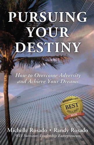 Pursuing Your Destiny: How to Overcome Adversity and Achieve Your Dreams