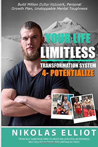 Your Life Limitless Transformation System 4 - Potentialize: Build Million Dollar Netowrk, Personal Growth Plan, Unstoppable Mental Toughness