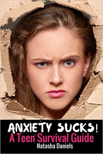 Anxiety Sucks! A Teen Survival Guide (Volume 1)