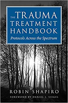 The Trauma Treatment Handbook: Protocols Across the Spectrum (Norton Professional Books (Hardcover))