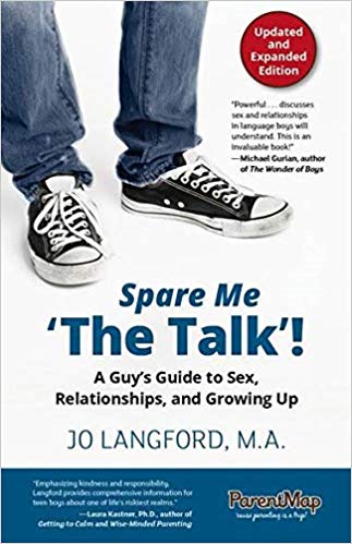 Spare Me 'The Talk'! A Guy's Guide to Sex, Relationships, and Growing Up, Updated and Expanded Edition