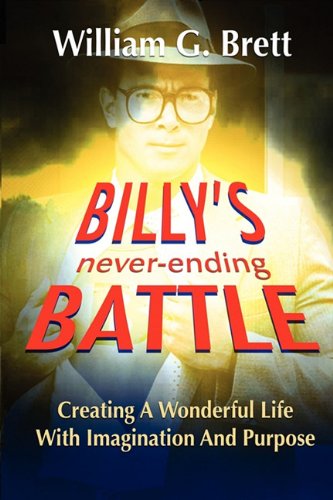 Billy's Never-Ending Battle: Creating a Wonderful Life with Imagination and Purpose