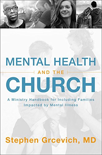 Mental Health and the Church: A Ministry Handbook for Including Children and Adults with ADHD, Anxiety, Mood Disorders, and Other Common Mental Health Conditions