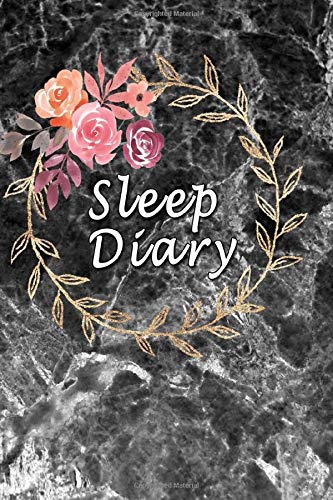 Sleep Diary: Sleep Log And Insomnia Activity Tracker Book Journal Diary Logbook to Monitor Track And Record Sleeping Hour Duration Pattern & Habit Simple Undated & Flexible For Adults Men & Women