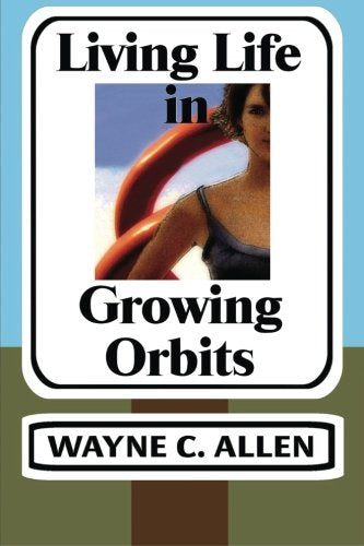 Living Life in Growing Orbits: 52 Weeks to Wholeness