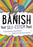 Banish Your Self-Esteem Thief: A Cognitive Behavioural Therapy Workbook on Building Positive Self-esteem for Young People (Gremlin and Thief CBT Workbooks)