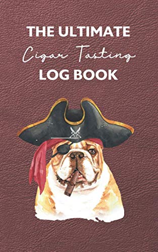 The Ultimate Cigar Tasting Log Book: Record, Journal & Track 50 Cigar Taste Entries: Flavor Wheel Included: Great Gift For Cigar Enthusiasts, Lovers & Aficionados (Bulldog)