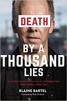 Death by a Thousand Lies: My cover up, my crash and my resurrection from sexual addiction.