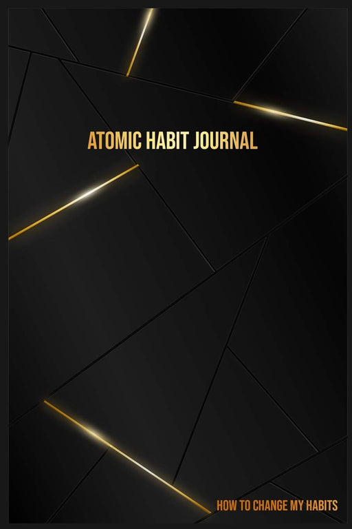 Atomic Habit Journal How to Change My Habits: Takes Under 5 minutes Challenge Habit Tracker & Goal Planner A Daily Journal to Help You Track Your ... Planner (Habit Trackers for Goal Setting)