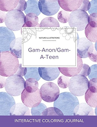Adult Coloring Journal: Gam-Anon/Gam-A-Teen (Nature Illustrations, Purple Bubbles)