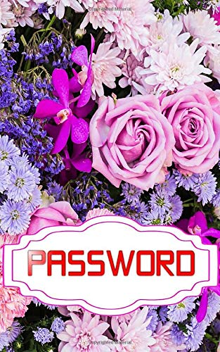 Passwords Log Book: Password Logbook And Internet Address Organizer Portal Size 5 X 8 INCH Matte Cover Design Cream Paper Sheet ~ Security - Floral Pattern # Tabs105 Page Very Fast Print.