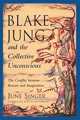 Blake, Jung, and the Collective Unconscious: The Conflict Between Reason and Imagination (Jung on the Hudson Book Series)