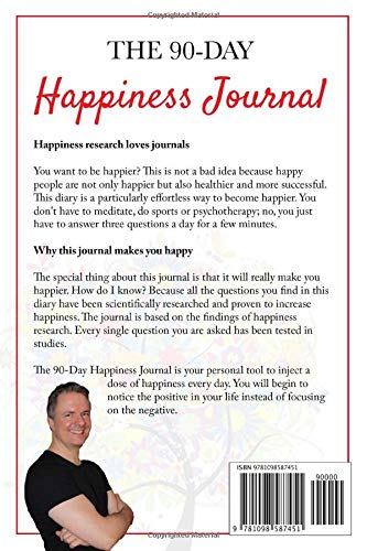 The 90-Day Happiness Journal: The scientific solution for a life of happiness