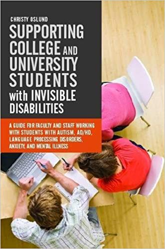 Supporting College and University Students with Invisible Disabilities