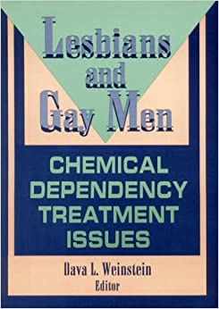Lesbians and Gay Men: Chemical Dependency Treatment Issues