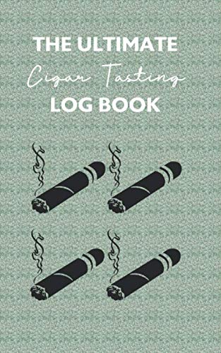The Ultimate Cigar Tasting Log Book: Record, Journal & Track 50 Cigar Taste Entries: Flavor Wheel Included: Great Gift For Cigar Enthusiasts, Lovers & Aficionados