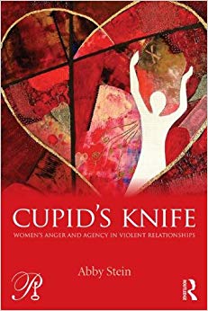 Cupid's Knife: Women's Anger and Agency in Violent Relationships (Psychoanalysis in a New Key Book Series)